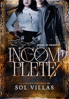 Livro INCOMPLETE (KINGS OF CHAOS Livro 1)