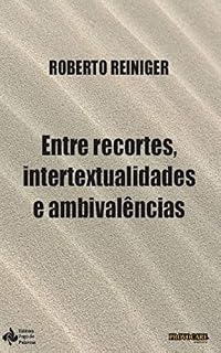 Livro Entre recortes, intertextualidades e ambivalências: A adaptação do livro Memória Impura para um roteiro de longa-metragem