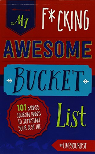 My Fucking Awesome Bucket List