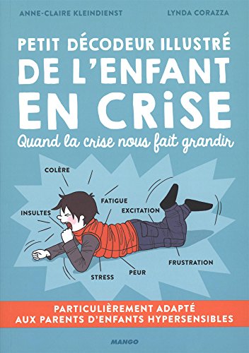 Petit décodeur illustré de l'enfant en crise : Quand la crise nous fait grandir by