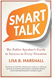 Smart Talk: The Public Speaker's Guide to Success in Every Situation (Quick & Dirty Tips)