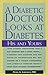 A Diabetic Doctor Looks at Diabetes: His & Yours by 