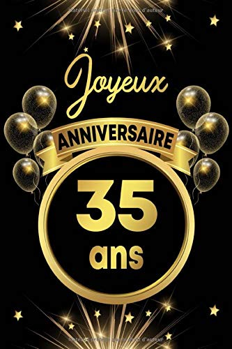 Amazon Com Joyeux Anniversaire 35 Ans Un Cahier Pour N Importe Qui Comme Cadeau D Anniversaire 6 X 9 110 Pages French Edition Notebooks Jam Books