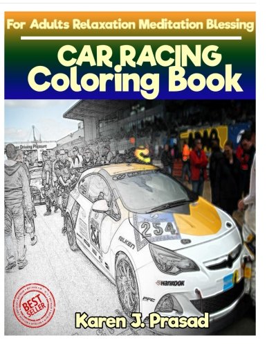 Read CAR RACING Coloring book for Adults Relaxation Meditation Blessing: Sketch coloringbook Grayscale Pi [W.O.R.D]