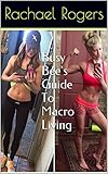 Busy Bee's Guide to Macro Living