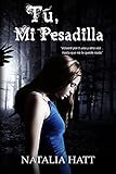 Tú, Mi Pesadilla (Spanish Edition)
