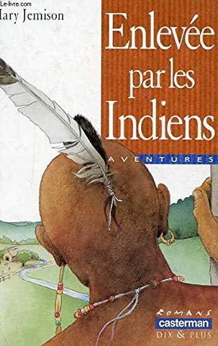 Enlevée par les Indiens by Mary Jemison, Jean-Michel Payet