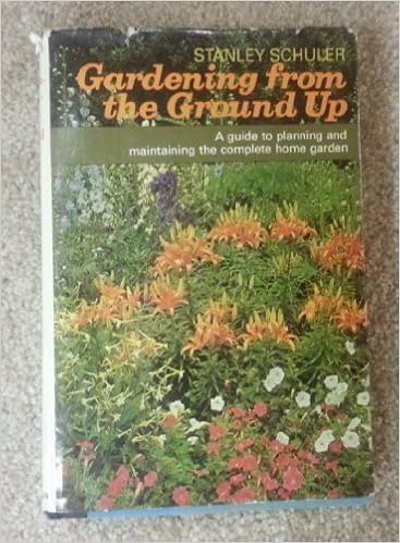 Gardening From The Ground Up Schuler Stanley Amazon Com Books