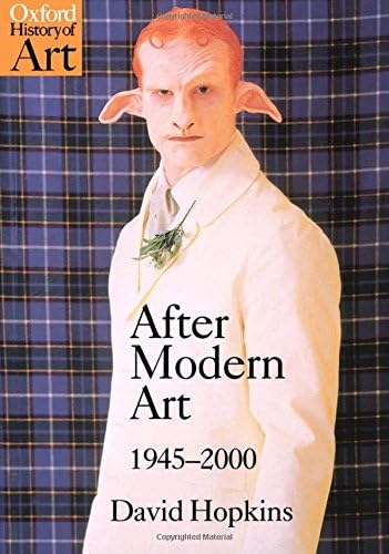 After Modern Art 1945-2000 (Oxford History of Art)