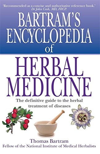 Bartram's Encyclopedia of Herbal Medicine, by Thomas Bartram