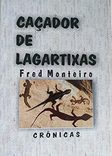 Livro Caçador de Lagartixas: Crônicas