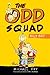 The Odd Squad: Bully Bait (An Odd Squad Book)