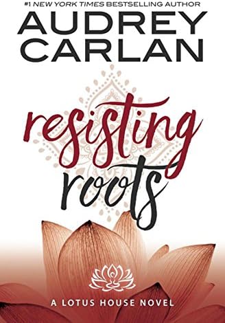 Resisting Roots: Lotus House, Book 1