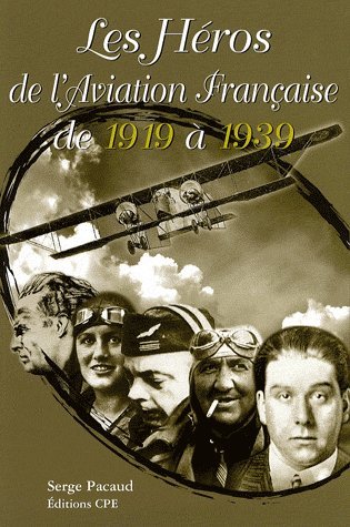 Les  héros de l'aviation française de 1919 à 1939