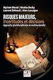 RISQUES MAJEURS, INCERTITUDES ET DECISIONS by 