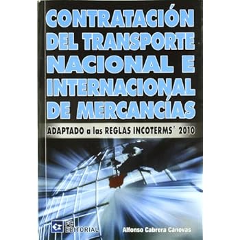 Contratación del transporte nacional e internacional de mercancías: Adaptado a las reglas Incoterms 2010
