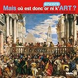 Mais où est donc encore or ni k'Art ? by 