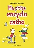 Ma p'tite encyclo catho by