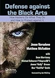 Defense against the Black Arts: How Hackers Do What They Do and How to Protect against It by Jesse Varsalone