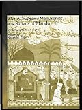 The Ni'matnama Manuscript of the Sultans of Mandu: The Sultan's Book of Delights (Routledge Studies by Norah M. Titley