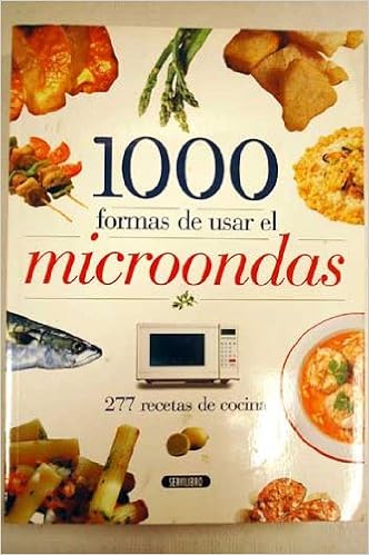 1000 formas de usar el microondas : 277 recetas de cocina ...