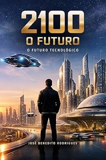 Livro 2100 o Futuro : Um futuro tecnológico