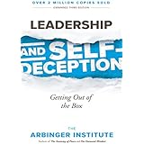 Leadership and Self-Deception: Getting out of the Box