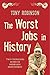 The Worst Jobs in History