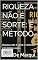Livro Riqueza não é Sorte: é Método.: Riqueza não é sorte: é método, estratégia e ação.