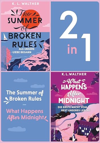 The Summer of Broken Rules – What Happens After Midnight: Zwei Romane in einem E-Book | Die perfekten Romane für Fans von Jenny Hans Sommertrilogie (German Edition)
