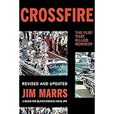 Crossfire: The Plot That Killed Kennedy