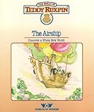 The Airship: Discover a Whole New World (The World of Teddy Ruxpin: Book and Cassette)