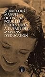 Manuel de civilité pour les petites filles à l'usage des maisons d'éducation : Précédé de Pier by Pierre Louÿs, Michel Bounan