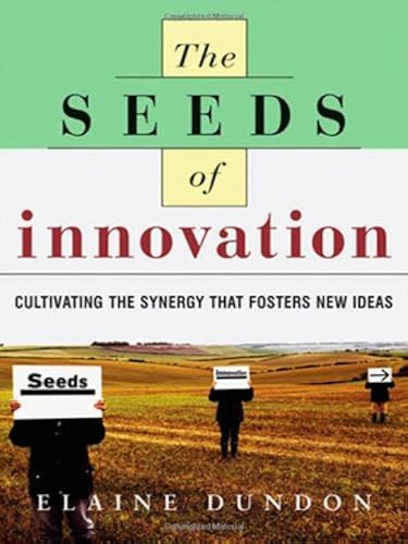 Download The Seeds of Innovation: Cultivating the Synergy That Fosters New Ideas PDF