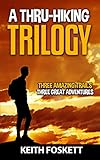 A Thru-Hiking Trilogy