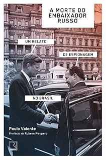 Livro A morte do embaixador russo: Um relato de espionagem no Brasil