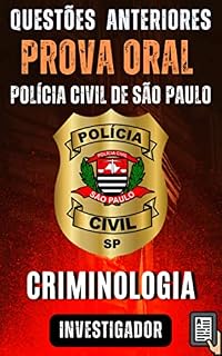 Livro QUESTÕES PROVA ORAL DE CRIMINOLOGIA - INVESTIGADOR: POLÍCIA CIVIL DO ESTADO DE SÃO PAULO