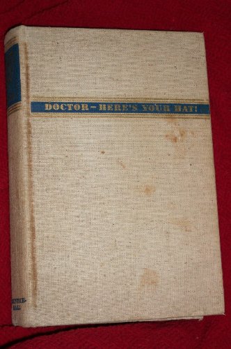 Doctor - Here's Your Hat! The Autobiography of a Family Doctor