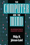 The Computer and the Mind: An introduction to Cognitive Science