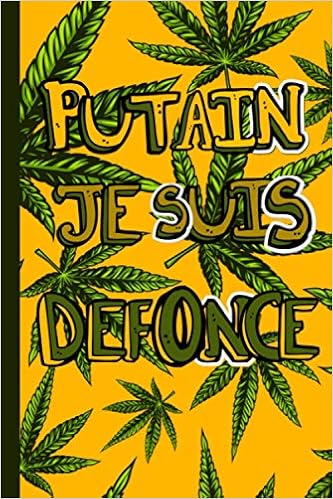 Putain Je Suis Defonce Journal A Remplir Avec Ses Idees De Genie En Pleine Defonce 1 Pages Lignees Pour Fumeurs Et Fumeuses De Beuh French Edition Troussiani Julien Amazon Com Books Putain Je Suis Defonce Journal A Remplir Avec Ses Idees De Genie En Pleine Defonce 1 Pages Lignees Pour Fumeurs Et Fumeuses De Beuh French Edition Troussiani Julien Amazon Com Books