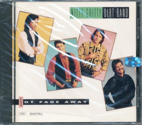 Nitty Gritty Dirt Band, The - Not Fade Away - Zortam Music
