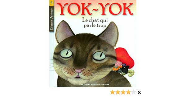 Yok Yok Le Chat Qui Parle Trop Yok Yok 2 Delessert Etienne Amazon Com Books Yok Yok Le Chat Qui Parle Trop Yok Yok 2 Delessert Etienne Amazon Com Books