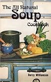 All Natural Soup Cookbook by 
