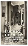 Illustrated History of Furniture: From the Earliest to the Present Time by Frederick Litchfield