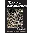 The Magic of Mathematics: Discovering the Spell of Mathematics