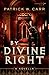 By Divine Right (The Darkwater Saga): A Novella by Patrick W. Carr