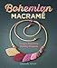 Bohemian Macramé: Unique Macramé Jewelry Projects by