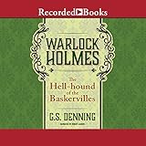 Warlock Holmes: The Hell-Hound of the Baskervilles: Warlock Holmes, Book 2 by G. S. Denning, Robert Garson