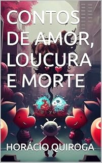 Livro CONTOS DE AMOR, LOUCURA E MORTE