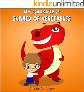 My Dinosaur is Scared of Vegetables (Fun Rhyming Children's Books)